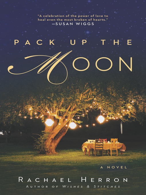 Title details for Pack Up the Moon by Rachael Herron - Available